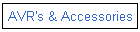 AVR's & Accessories
